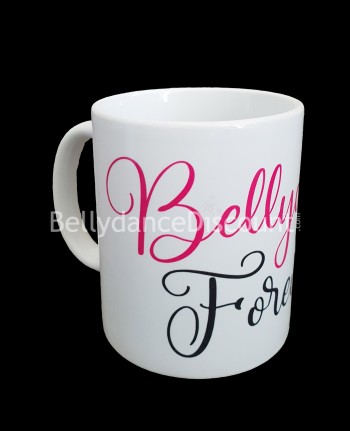 "Bellydancer Forever" mug with message