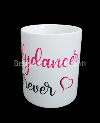 Becher "Bellydancer Forever" mit Aufschrift